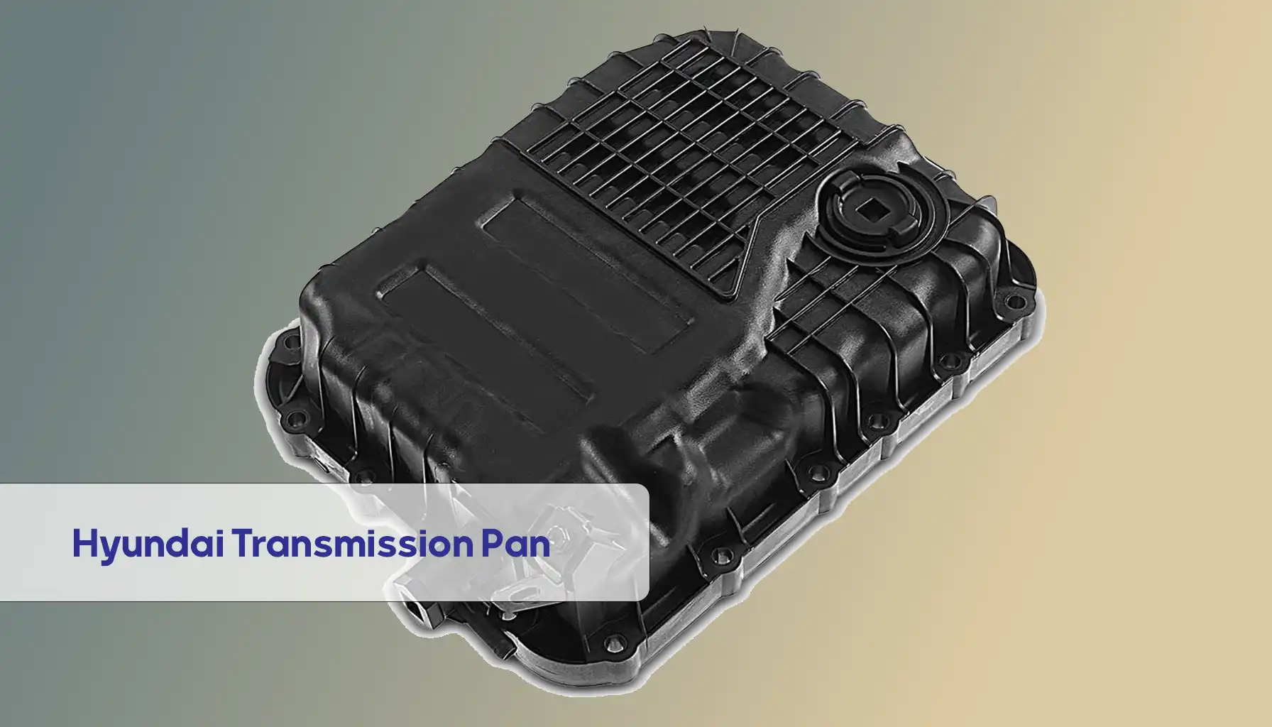 Hyundai Transmission Pan